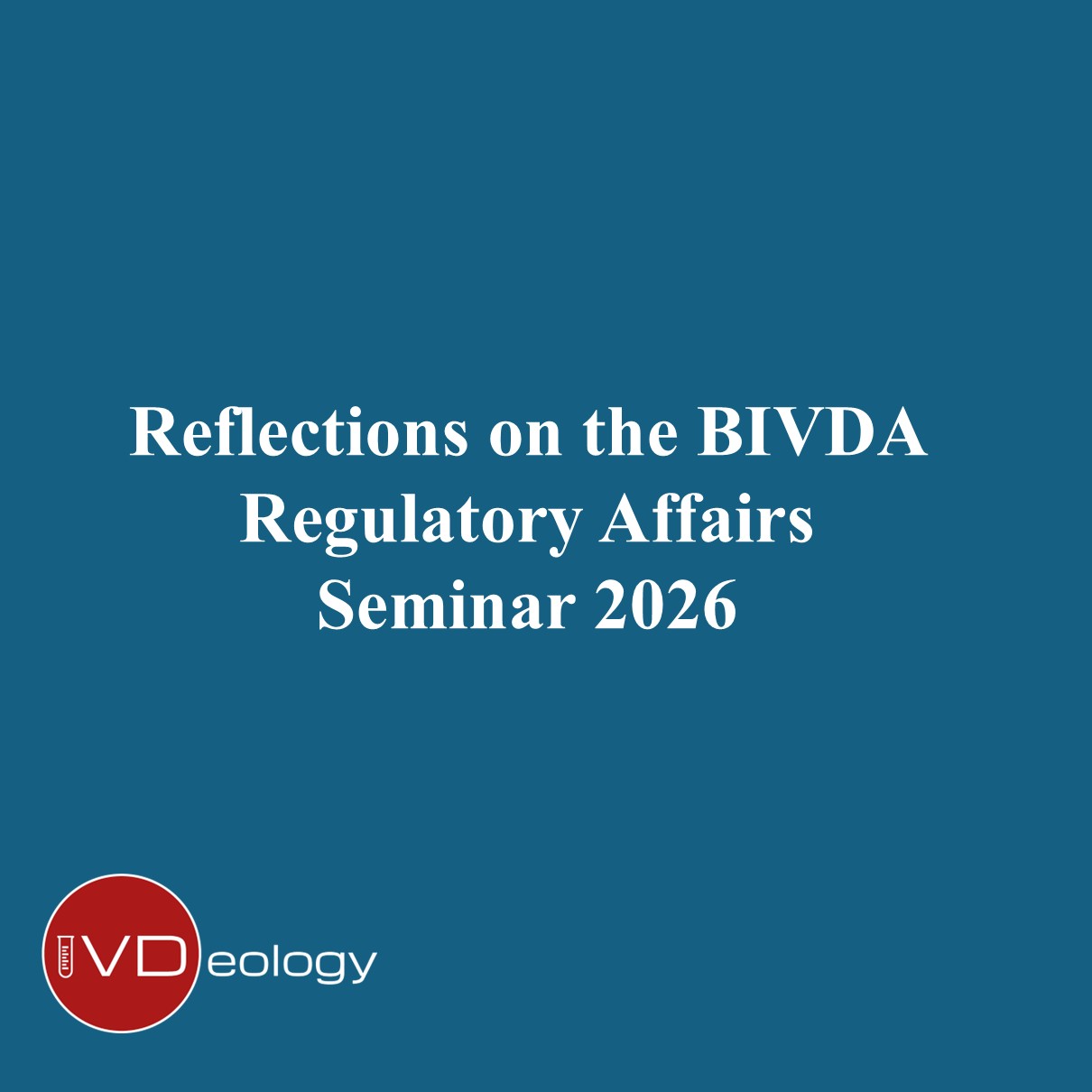 Reflections on the BIVDA Regulatory Affairs Seminar 2026